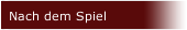 Nach dem Spiel