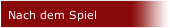 Nach dem Spiel