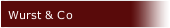 Wurst & Co