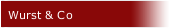 Wurst & Co