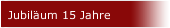 Jubiläum 15 Jahre