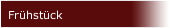 Frühstück